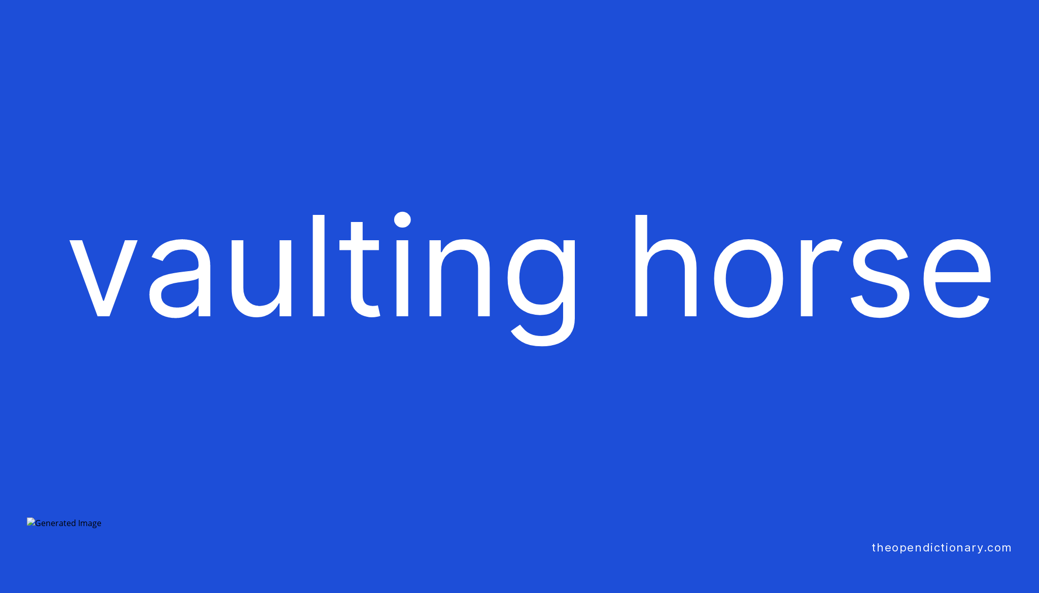 Vaulting horse Meaning of Vaulting horse Definition of Vaulting